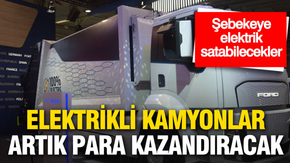 Elektrikli Kamyonlar, Enerji Satışında Yeni Bir Dönem Başlatıyor: Şebekeye Elektrik Aktarabilecekler
